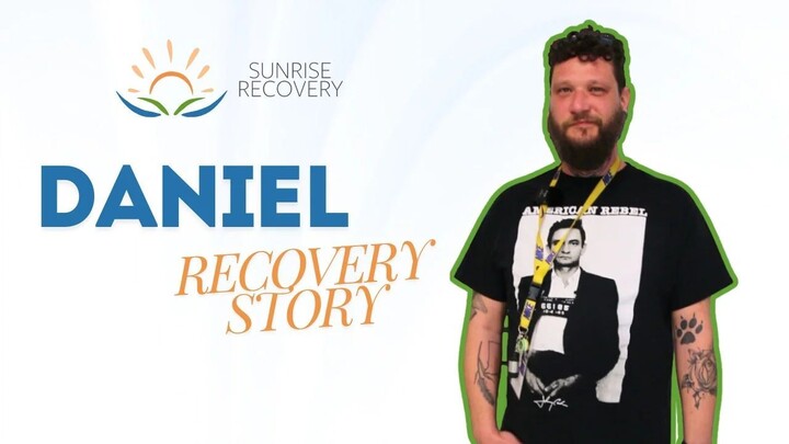 Inspiring Addiction Recovery Story - Daniel _ Sunrise Recovery