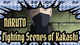NARUTO  【Epic Complication】Fighting Scenes of Kakashi