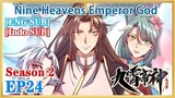 【ENG SUB】Nine Heavens Emperor God S2 EP24 1080P