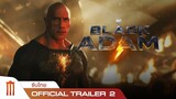 Black Adam – Official Trailer 2 [ซับไทย]