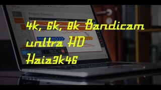 HƯỚNG DẪN CÁCH QUAY VIDEO 4K,6K,8K  bằng bandicam trên máy tính  !!! Haia3k46 channel (4k bandicam)