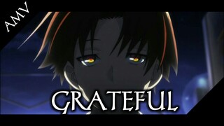 [AMV] Classroom of the Elite 『 AMV 』Grateful - NEFFEX