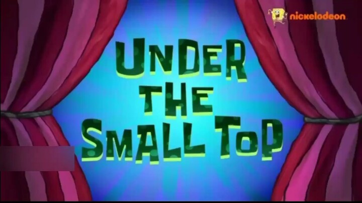 Spongebob Bahasa Indonesia | Eps 2a Under the small top | season 13