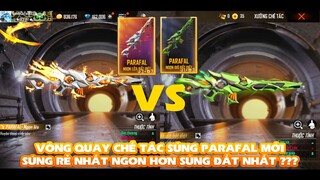 FREE FIRE | VÒNG QUAY CHẾ TÁC PARAFAL MỚI - SÚNG RẺ NHẤT MẠNH NGANG NGỬA HOẶC HƠN SÚNG ĐẮT NHẤT !!!