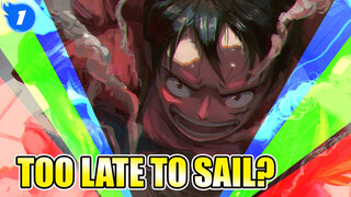 “Excuse Me, Is It Too Late to Set Sail?”-1