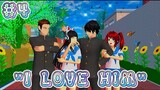 I LOVE HIM Episode 4 Drama Sakura School Simulator