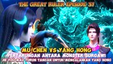 The Great Ruler Episode 37 Mu Chen vs Yang Hong Perebutan Juara 1 Ujian Kompetisi Murid Baru