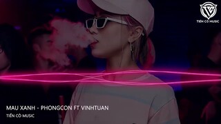 Màu Xanh - PhongCon ft VinhTuan Mix || Nhạc Hoa Remix 2023