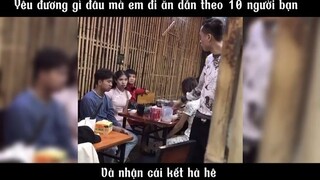 cái kết cho bạn gái đi ăn với người yêu dẫn theo chục thằng bạn  #meme