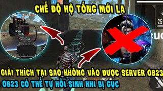 Chế Độ Hộ Tống Free Fire Ob23 | Tại Sao Không Vào Được Server Trải Nghiệm Ob23 | Review Ob23 Có Gì