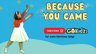 BECAUSE YOU CAME | Kids Songs | Worship Songs