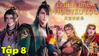 Thiên bảo phục yêu lục - Thuyết minh tiếng việt - Tập 8 [Legend of Exorcism]