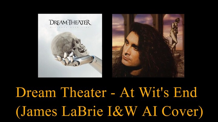 Dream Theater - At Wit's End (James LaBrie I&W AI Cover)