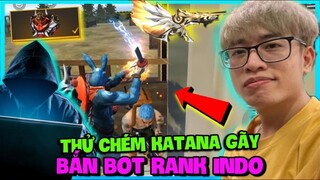 FREE FIRE | TEST SKIN KATANA BỊ GÃY CỰC LẠ CHÉM ĐƯỢC, HÙNG AKIRA HÉC CƠ QUAY ĐỒ SĂN BOT SERVER INDO