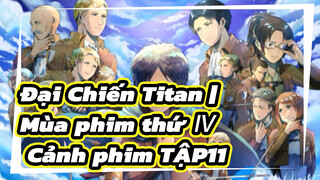 Đại Chiến Titan | Mùa phim thứ Ⅳ Cảnh phim TẬP11