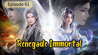 EPS 61 || Renegade immortal Sub Indo