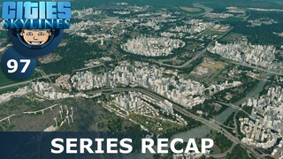 SERIES RECAP: Cities Skylines (All DLCs) - Ep. 97 - Building a Beautiful City