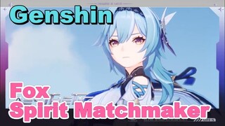 Fox Spirit Matchmaker x Genshin Impact