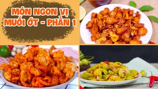 Chế Biến Các Món Vị MUỐI ỚT Siêu Hấp Dẫn - Phần 1