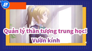 [Quản,lý,thần,tượng,trung,học!],Bởi,vì…,-,Vườn,kính_A2