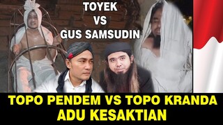 TOPO PENDEM GUS SAMSUDIN VS TOPO DALAM KRANDA TOYEK, LEBI BERMANFAAT YANG MANA !!