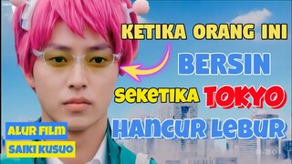 ANAK DEWA!! Ketika orang ini bersin bisa bisa menyebabkan Tokyo hancur - Alur film Saiki Kusuo