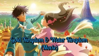 Gold Kingdom and Water Kingdom [Kin No Kuni Mizu No Kuni] *MOVIE*