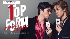 🇹🇭(2025) 𝗧 𝗢 𝗣 𝗙𝗢 𝗥𝗠 EPISODE 9 ENG SUB