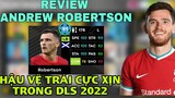 Review A.Robertson trong Dream League Soccer 2022|Gặp đối thủ chơi xấu và cái kết