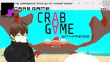 [ENG/TAG] [HIGHLIGHTS] Crab game with friends - Part 1