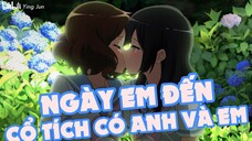 AMV | Chỉ cần bên em, chỉ cần bên em~ Ngày Em Đến