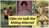 Cảm ơn tuổi thơ không Internet | Hoàng Hiệp