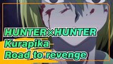 [HUNTER×HUNTER]Kurapika - Road to revenge