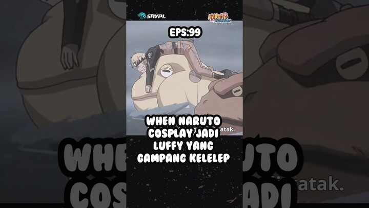 [NS] EP99: Kelelep di danau, Naruto cosplay jadi Luffy #saypi #naruto