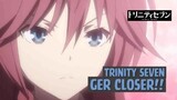Trinity Seven - Ger Closer❗❗