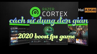 HƯỚNG DẪN VÀ CÁCH SỬ DỤNG RAZER CORTEX | PHẦN MỀM TĂNG FPS CHO CÁC GAME ĐỒ HỌA CAO | HAIA3K46