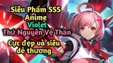 Review trang phục SSS anime cực chất Violet Thứ Nguyên Vệ Thần cực đẹp và siêu cute