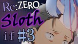 Rem:IF - Re:Zero Sloth IF Story (Part 3)