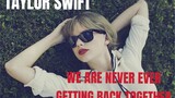 Taylor Swift - "We Are Never Ever Getting Back Together"