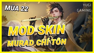 Mod Skin Murad Chí Tôn Mới Nhất Mùa 22 Full Hiệu Ứng Âm Thanh Không Lỗi Mạng | Yugi Gaming