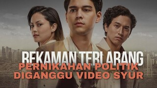 REKAMAN TERLARANG EPISODE 1-6 - VIDEO SYUR SAMA MANTAN ANCAM SITUASI POLITIK