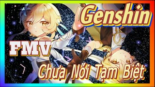 [Genshin, FMV] Chưa Nói Tạm Biệt, Thì Không Phải Là Chia Ly