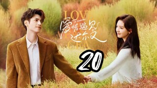 Love Is Panacea - Episode 20 [2023] [Chinese]