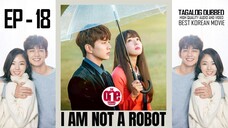 I Am Not a Robot - EP18 Tagalog Dubbed HQ