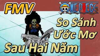 [Đảo Hải Tặc] FMV | So Sánh Ước Mơ Sau Hai Năm