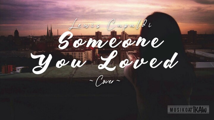 Someone you Loved - Lewis Capaldi (Lyrics) | Cover