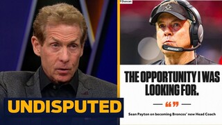 UNDISPUTED | He will save this team - Skip on Payton is excited to lead Broncos this upcoming season