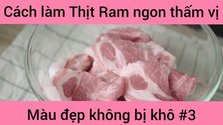 Cách làm Thịt Ram ngon thấm vị màu đẹp không bị khô phần 3