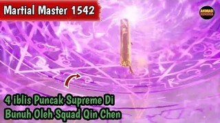 Martial Master 1542 ‼️4 iblis Puncak Supreme Di Bunuh oleh Squad Qin Chen