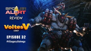 SPOILER ALERT REVIEW: Voltes V Legacy Episode 32